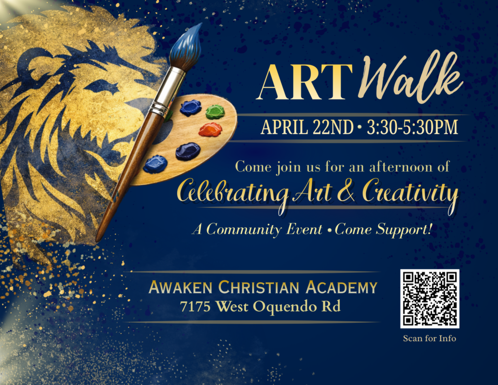 Art Walk event flyer with a painted lion, paintbrush, and palette. Event is April 22, 3:30–5:30 PM at Awaken Christian Academy, 7175 West Oquendo Rd. Invitation to celebrate art and creativity. QR code included.
