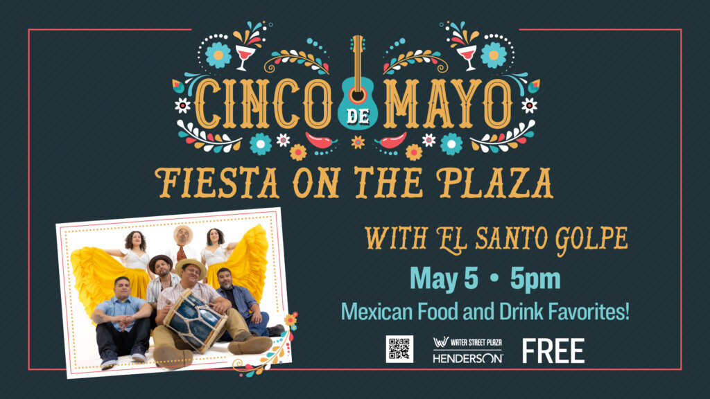 Cinco de Mayo Fiesta on the Plaza event poster with El Santo Golpe band photo, colorful decorations, and event details: May 5, 5pm, free entry, Mexican food and drinks, at Water Street Plaza, Henderson.