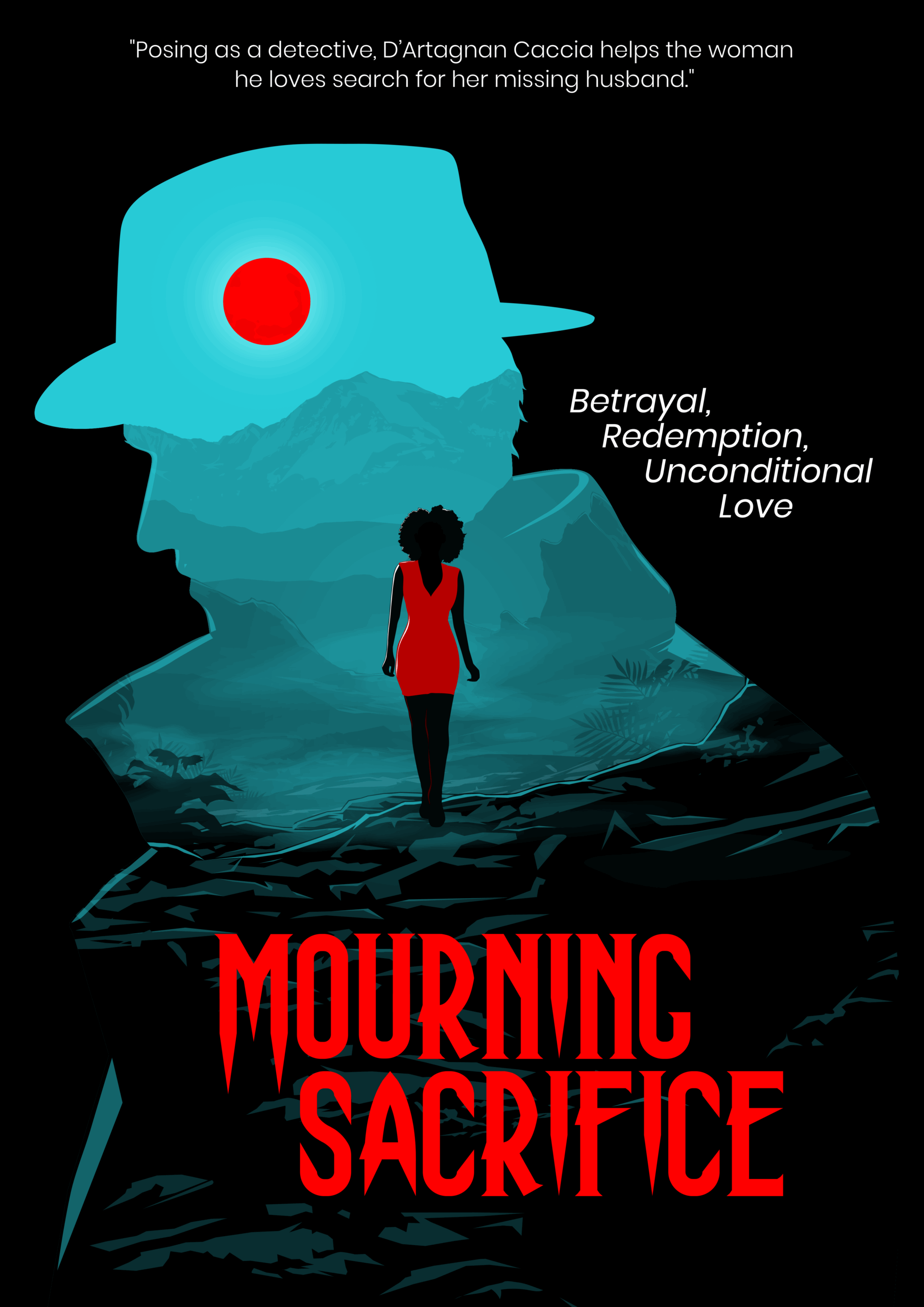 This is a movie poster for the short film Mourning Sacrifice. The design features the silhouette of a man in a fedora, filled with a moody mountain landscape. A red sun sits on the silhouette’s head like an eye. A woman in a striking red dress walks toward the foreground.