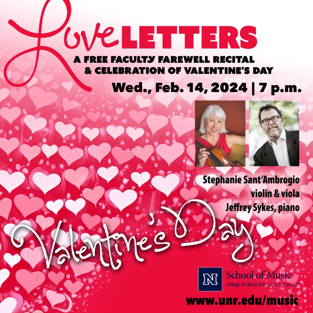 Promotional poster with pink and red heart background for Love Letters, a free faculty farewell recital on Feb. 14, 2024, at 7 p.m., featuring Stephanie Sant’Ambrogio and Jeffrey Sykes. University of Nevada, Reno logo included.