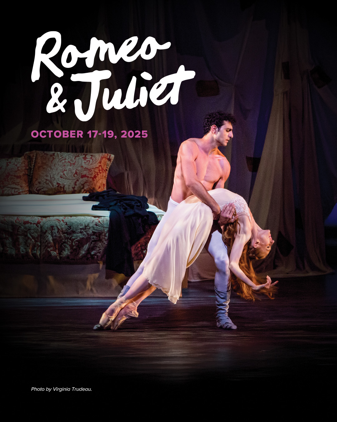 A male dancer holders a female ballet dancer in a bedroom backdrop. Text: Romeo & Juliet