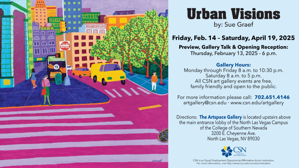 Colorful painting of an urban street scene with people, trees, vehicles, and city buildings under a bright sky. Overlaid text provides details for Urban Visions art exhibit by Sue Graef at the CSN Artspace Gallery, Las Vegas.