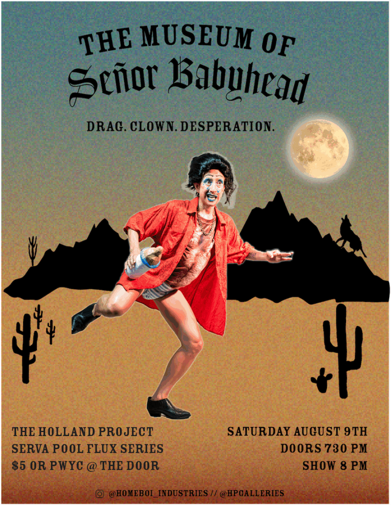 The Museum of Senor Babyhead: Drag. Clown. Desperation event flyer