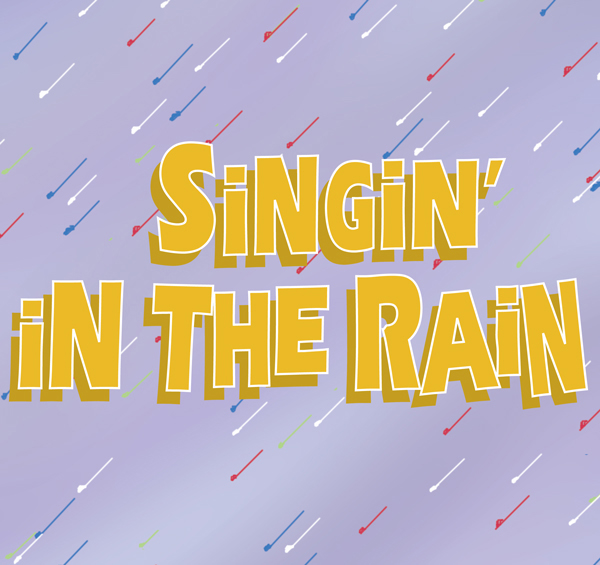 Singin in the Rain (yellow lettering) on a purple background with colorful streaks in the back.