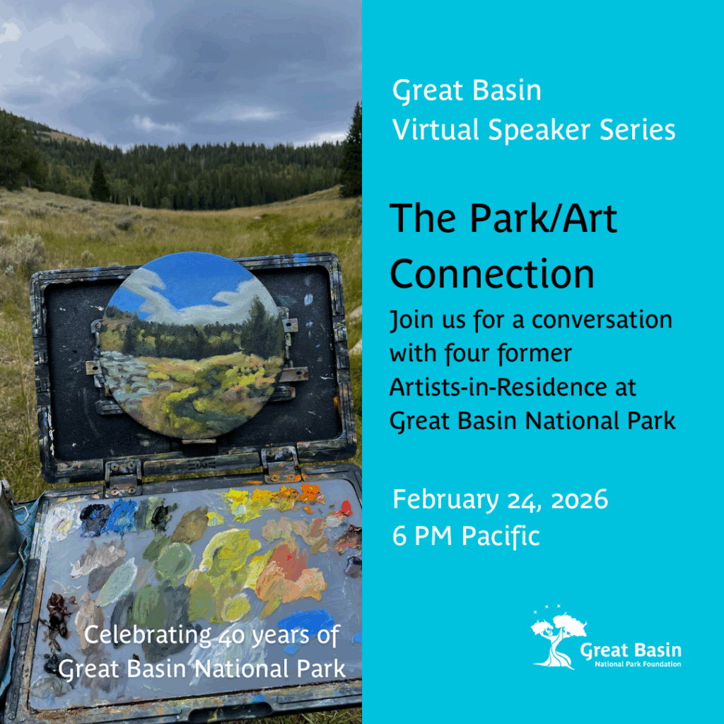 A oil-palette with a canvas of the background on the mountain and trees. Text: Great Basin Virtual Speaker Series The Park/Art Connection Join us for a conversation with four former Artists-in-Residence at Great Basin National Park February 24, 2026 6 p.m. Great Basin Nation Park Foundation logo