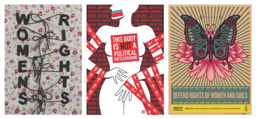 Image: Tina Lam Collier (“turnonred”), This Body is Not a Political Battleground, 2012 © Tina Lam Collier / Parisa Tashakori, Women’s Rights, 2017 © Parisa Tashakori / Shepard Fairey, Defend the Rights of Women and Girls, 2011 © Shepard Fairey.